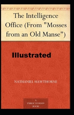 The Intelligence Office Illustrated by Nathaniel Hawthorne