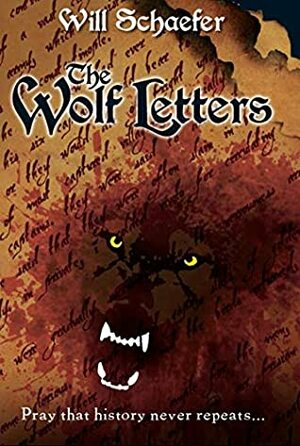 The Wolf Letters by Will Schaefer