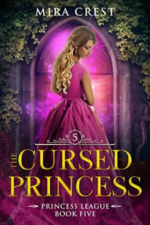 The Cursed Princess by Mira Crest