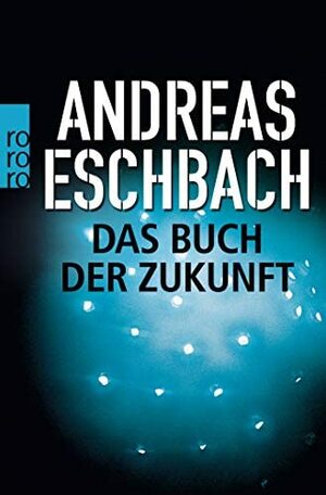 Das Buch der Zukunft by Andreas Eschbach