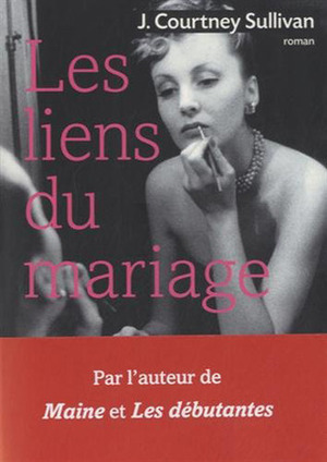 Les liens du mariage by J. Courtney Sullivan