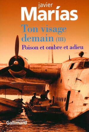 Ton visage demain (III) Poison et ombre et adieu by Javier Marías