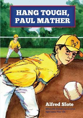 Hang Tough, Paul Mather by Alfred Slote