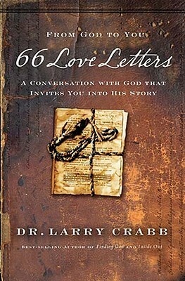 66 Love Letters: A Conversation with God That Invites You into His Story by Larry Crabb