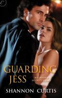 Guarding Jess by Shannon Curtis