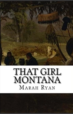 That Girl Montana Annotated by Marah Ellis Ryan