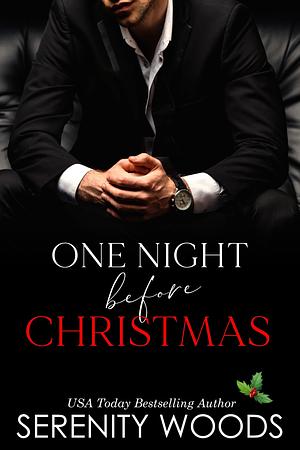 One Night before Christmas by Serenity Woods, Serenity Woods