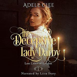 The Deceptive Lady Darby by Adele Clee