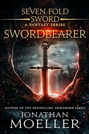 Sevenfold Sword: Swordbearer by Jonathan Moeller
