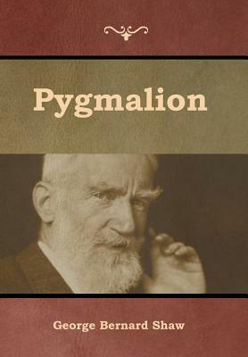 Pygmalion by George Bernard Shaw