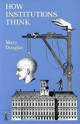 How Institutions Think by Melvin A. Eggers, Mary Douglas