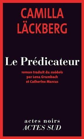 Le prédicateur by Camilla Läckberg