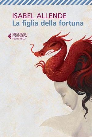 La Figlia Della Fortuna  by Isabel Allende