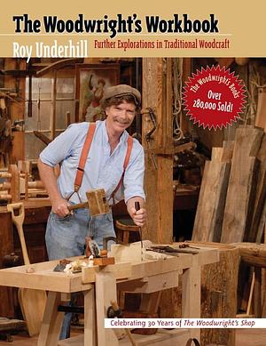 The Woodwright's Workbook by Roy Underhill