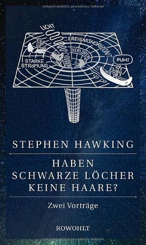 Haben Schwarze Löcher keine Haare? by Stephen Hawking