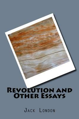 Revolution and Other Essays by Jack London