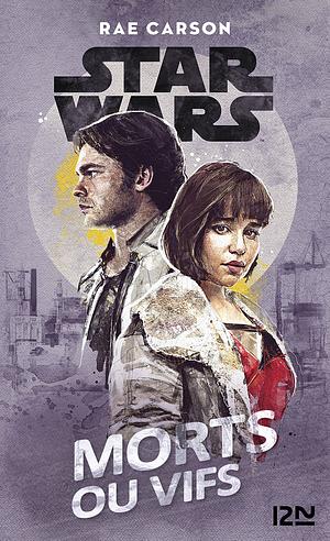 Star Wars : Morts ou vifs by Rae Carson