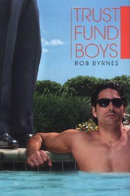 Trust Fund Boys by Rob Byrnes
