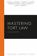 Mastering Tort Law by Russell L. Weaver