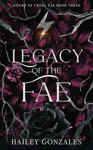 Legacy of the Fae by Hailey Gonzales