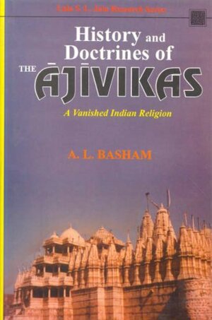 History and Doctrines of the Ajivikas by A.L. Basham