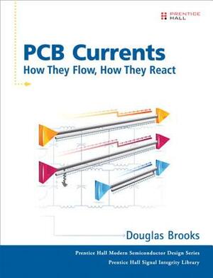 PCB Currents: How They Flow, How They React (Paperback) by Douglas Brooks