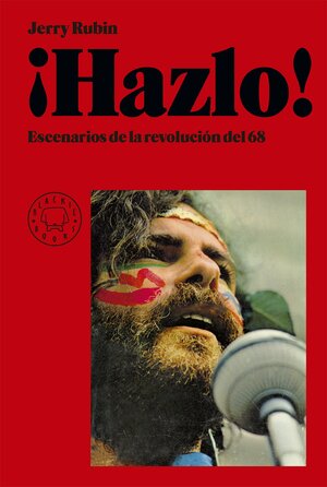 ¡Hazlo! Escenarios de la revolución del 68 by Jerry Rubin