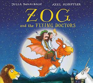 Zog and the Flying Doctors Gift edition by Julia Donaldson, Axel Scheffler