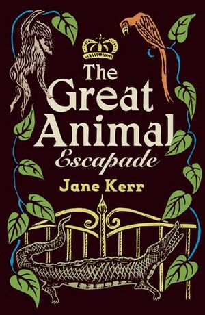 The Great Animal Escapade by Jane Kerr