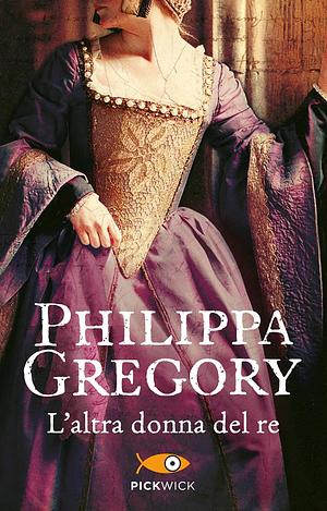 L'altra donna del re by Philippa Gregory