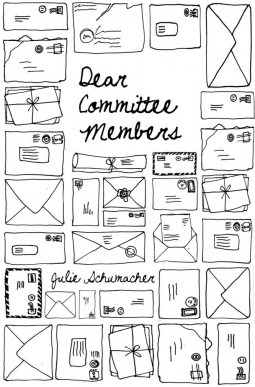 Dear Commitee Members by Julie Schumacher
