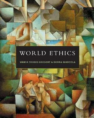 World Ethics by Wanda Torres Gregory