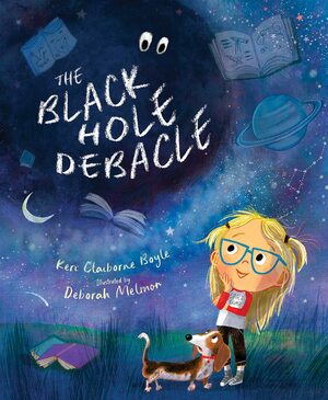 The Black Hole Debacle by Keri Claiborne Boyle