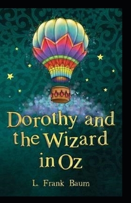 Dorothy and the Wizard in Oz Annotated by L. Frank Baum