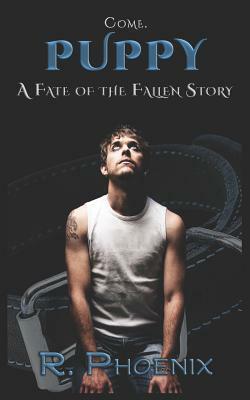 Puppy: A Fate of the Fallen Story by R. Phoenix