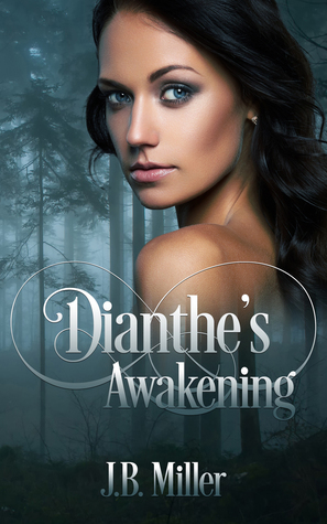 Dianthe's Awakening by J.B. Miller