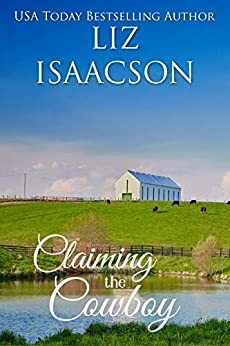 Claiming the Cowboy by Liz Isaacson