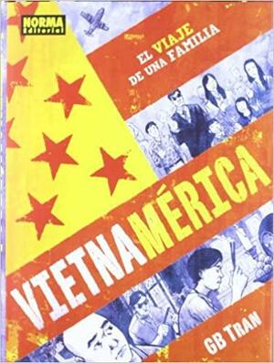 Vietnamerica: El viaje de una familia by G.B. Tran