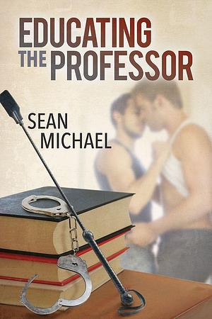 Educating the Professor: NULL by Sean Michael, Sean Michael