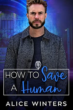 How to Save a Human by Alice Winters