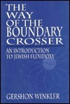 The Way of the Boundary Crosser: An Introduction to Jewish Flexidoxy by Gershon Winkler