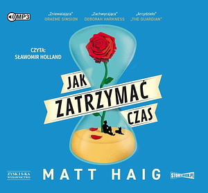 Jak zatrzymać czas by Matt Haig