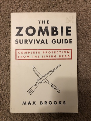 The Zombie Survival Guide: Complete Protection from the Living Dead by Max Brooks