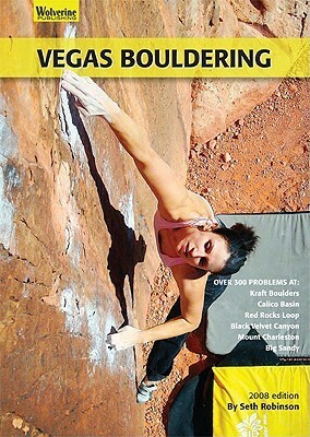 Vegas Bouldering 2008 Edition by Seth Robinson
