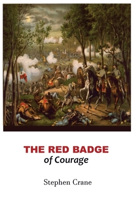 The Red Badge of Courage: by Stephen Crane Book by Stephen Crane