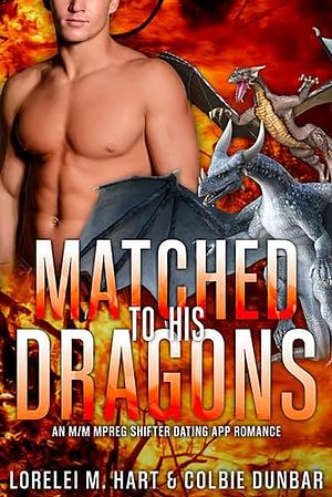 Matched to His Dragons by Colbie Dunbar, Lorelei M. Hart