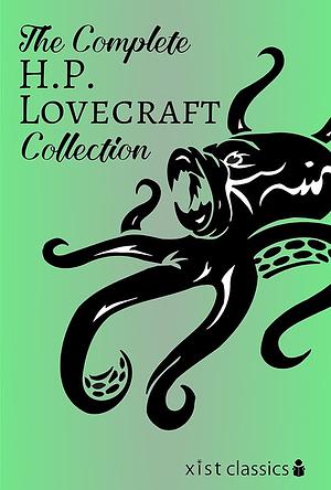 The Complete H.P. Lovecraft Collection by H.P. Lovecraft