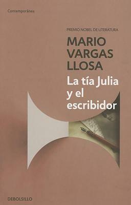 La Tía Julia Y El Escribidor by Mario Vargas Llosa