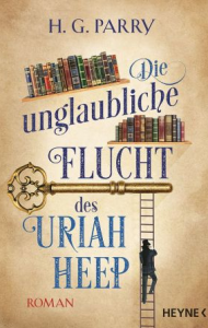 Die unglaubliche Flucht des Uriah Heep by H.G. Parry