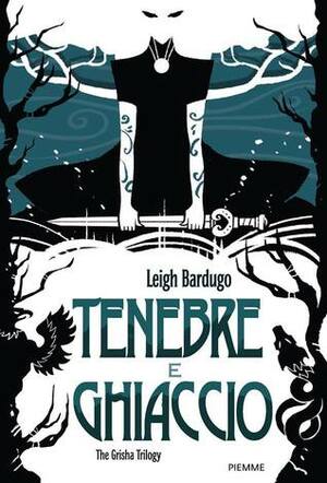 Tenebre e ghiaccio by Leigh Bardugo